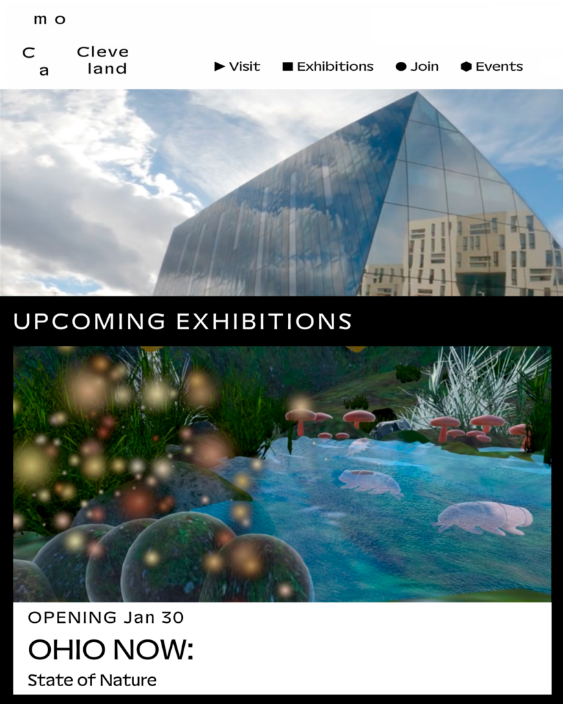 screenshot of website for museum of contemporary art cleveland. It has an image of their glass pyramid building on top and an image of my 3D VR experience on the bottom half. Text underneath says, Opening Jan 30 Ohio Now: State of Nature